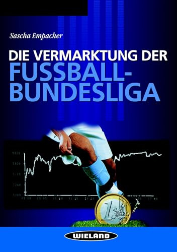 Die Vermarktung der Fussball- Bundesliga (Book on Demand)