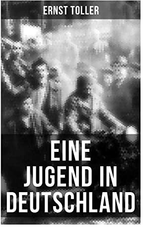 Eine Jugend in Deutschland: Politische Autobiografie zwischen Erstem Weltkrieg, Räterepublik und Exil
