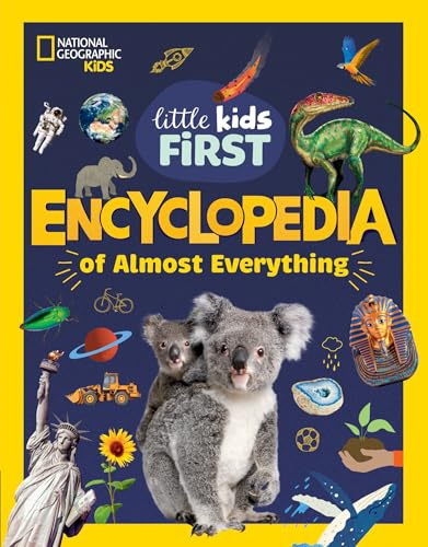 Little Kids First Encyclopedia of Almost Everything: Cool facts about space, science, volcanoes, dinosaurs, rockets, rocks and minerals and more! (National Geographic Kids)