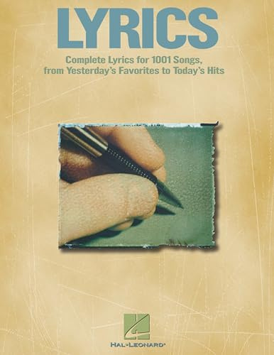 Lyrics: Complete Song Lyrics for Over 1000 Songs from Broadway, Rock, and Pop | Essential Lyric Collection for Singers, Musicians, and Music Lovers | Sheet Music Songbook for Performers and Teachers