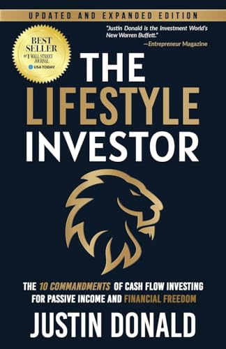 The Lifestyle Investor: The 10 Commandments of Cash Flow Investing for Passive Income and Financial Freedom: The 10 Commandments of Cash Flow ... Updated and Expanded Edition-April 2024