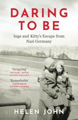 Daring to Be: Inge and Kitty’s Escape from Nazi Germany