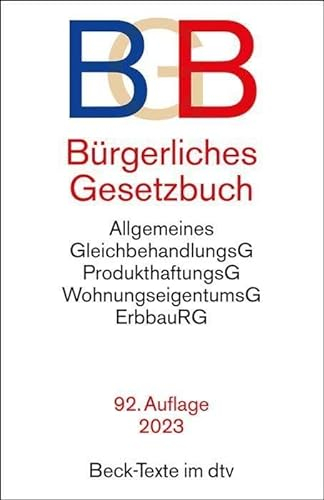 Bürgerliches Gesetzbuch: mit Allgemeinem Gleichbehandlungsgesetz, Produkthaftungsgesetz, Unterlassungsklagengesetz, Wohnungseigentumsgesetz, ... und Erbbaurechtsgesetz (Beck-Texte im dtv)