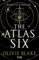 The Atlas Six: Wissen ist tödlich (Atlas-Serie, Band 1)