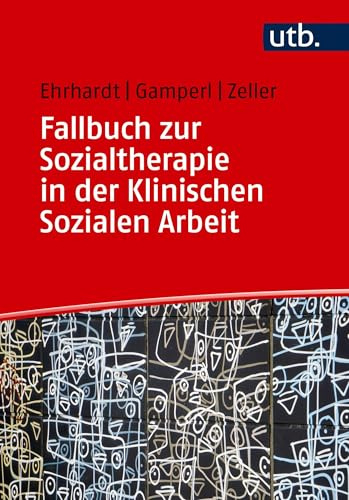 Fallbuch zur Sozialtherapie in der Klinischen Sozialen Arbeit
