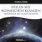 Heilen mit Kosmischen Klängen. Meditation mit Planetentönen: CD Standard Audio Format