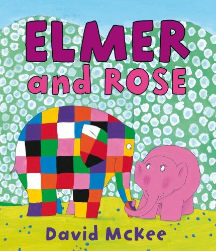 Elmer and Rose by David McKee (10-Jan-2008) Paperback