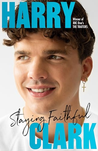 Harry Clark: Staying Faithful: Winner of BBC One's THE TRAITORS