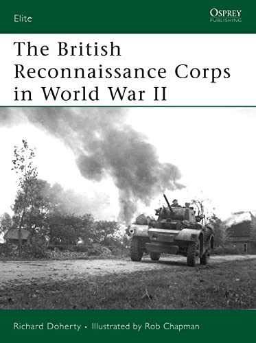 The British Reconnaissance Corps in World War II (Elite, 152)