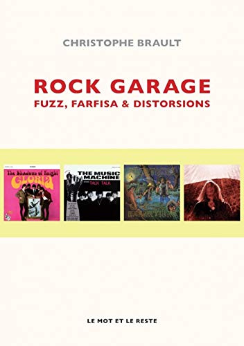 ROCK GARAGE - FUZZ, FARFISA ET DISTORSIONS: Fuzz, farfisa & distorsions