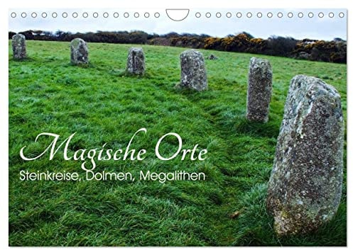 Magische Orte - Steinkreise, Dolmen, Megalithen (Wandkalender 2026 DIN A4 quer), CALVENDO Monatskalender: Erstaunliche Ansammlungen kunstvoll gesetzter Steine (CALVENDO Orte)