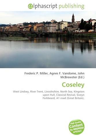 Coseley: West Lindsey, River Trent, Lincolnshire, North Sea, Kingston upon Hull, Classical Revival, Sweyn Forkbeard, A1 road (Great Britain).