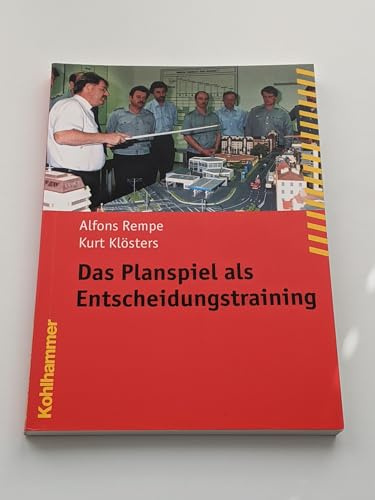 Das Planspiel als Entscheidungstraining (Fachbuchreihe Brandschutz)