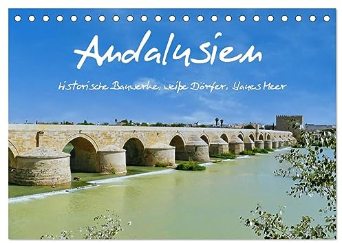 Andalusien, historische Bauwerke, weiße Dörfer, blaues Meer (Tischkalender 2026 DIN A5 quer), CALVENDO Monatskalender: Erleben Sie Farbpracht ... allen historischen Bauwerken. (CALVENDO Orte)