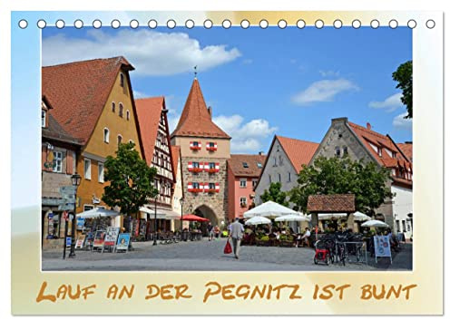 Lauf an der Pegnitz ist bunt (Tischkalender 2026 DIN A5 quer), CALVENDO Monatskalender: Einblicke in ein charmantes Städtchen im Nürnberger Land (CALVENDO Orte)