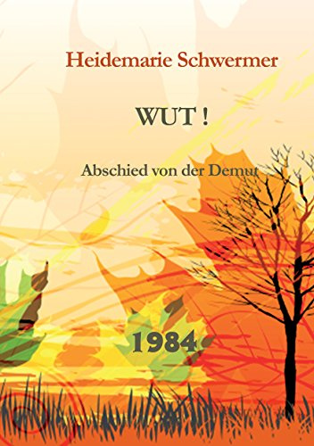Wut!: Abschied von der Demut