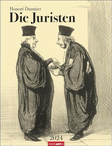 Honoré Daumier Die Juristen Kalender 2024. Wandkalender mit Juristen-Karikaturen und bissigem Witz. Kunstvoller Wand-Kalender im Hochformat 34x44 cm
