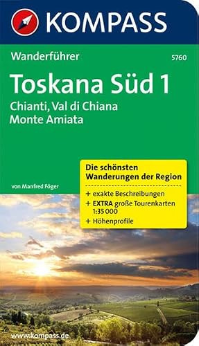 Toskana Süd 1, Chianti, Val di Chiana, Monte Amiata: Wanderführer mit Tourenkarten und Höhenprofilen (KOMPASS Wanderführer, Band 5760)
