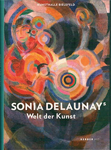 Sonia Delaunays Welt der Kunst
