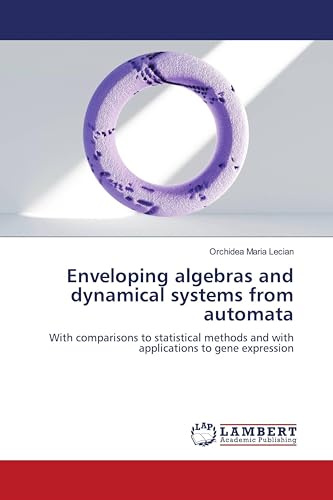 Enveloping algebras and dynamical systems from automata: With comparisons to statistical methods and with applications to gene expression