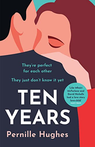 Ten Years: A heartwarming and gripping love story for fans of ONE DAY perfect for 2026!