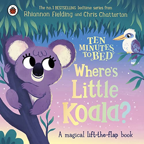 Ladybird Ten Minutes to Bed Wheres Little Koala? A magical lift-the-flap book.