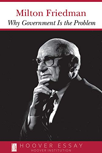 Why Government Is the Problem (Essays in Public Policy): Volume 39