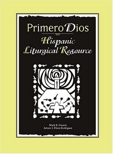 Primero Dios: Hispanic Liturgical Resource