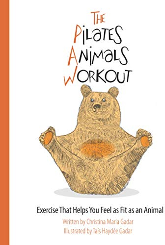 The Pilates Animals Workout: Exercise That Helps You Feel as Fit as an Animal