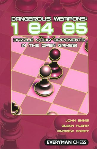Dangerous Weapons: 1e4e5 (Everyman Chess)