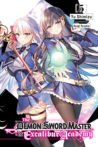 The Demon Sword Master of Excalibur Academy, Vol. 5 (light novel) (Volume 5)
