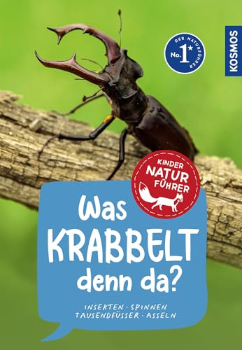 KOSMOS Was krabbelt denn da? Naturführer für Kinder ab 8 Jahren: Insekten, Spinnen, Tausendfüßer & Asseln – Entdecke die Krabbeltierwelt! - Empfohlen vom NABU (Kindernaturführer)
