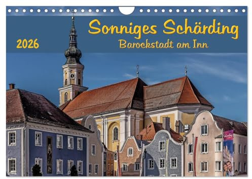 Sonniges Schärding, Barockstadt am Inn (Wandkalender 2026 DIN A4 quer), CALVENDO Monatskalender: Farbenfrohe Handelsstadt (CALVENDO Orte)