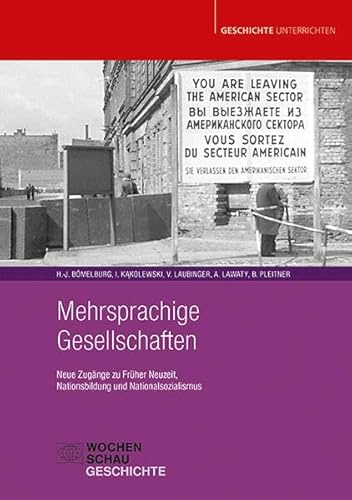 Mehrsprachige Gesellschaften: Neue Zugänge zu Früher Neuzeit, Nationsbildung und Nationalsozialismus (Geschichte unterrichten)