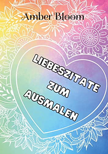 Mandala: Liebeszitate zum ausmalen