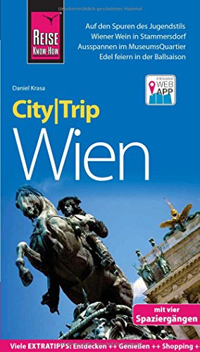 Reise Know-How CityTrip Wien: Reiseführer mit Stadtplan, 4 Spaziergängen und kostenloser Web-App: Reiseführer mit herausnehmbarem Faltplan, Spaziergängen und Web-App