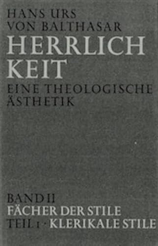 Herrlichkeit. Eine theologische Ästhetik / Fächer der Stile: Klerikale Stile