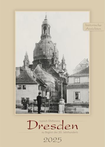 Kalender 2025 Dresden - typisch Elbflorenz - historische Ansichten / A4 Hochformat / 12 Ansichten / 12,95 €