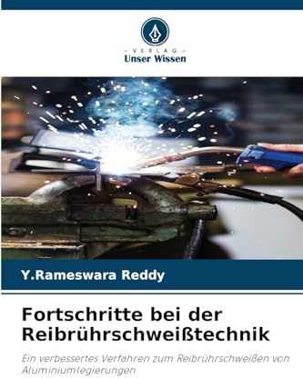 Fortschritte bei der Reibrührschweißtechnik: Ein verbessertes Verfahren zum Reibrührschweißen von Aluminiumlegierungen
