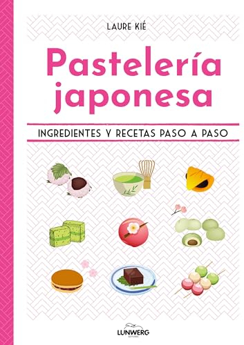 Pastelería japonesa: Ingredientes y recetas paso a paso (Gastronomía)