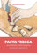Pasta fresca al auténtico estilo italiano: Los secretos de la pasta hecha en casa: 3 (Libros con Miga)