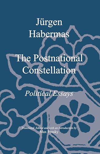 Postnational Constellation: Political Essays