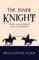 The Inner Knight: Train and Compete Like a Champion