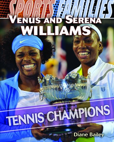 Venus and Serena Williams: Tennis Champions (Sports Families)