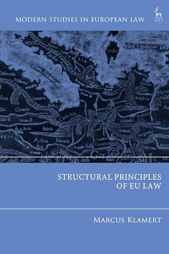 Structural Principles of EU Law (Modern Studies in European Law)