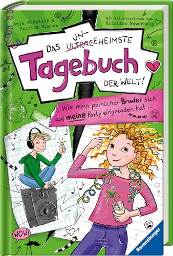 Das ungeheimste Tagebuch der Welt!, Band 2: Wie mein peinlicher Bruder sich auf meine Party eingeladen hat … (Comic-Roman aus zwei Perspektiven für ... (Das ungeheimste Tagebuch der Welt!, 2)