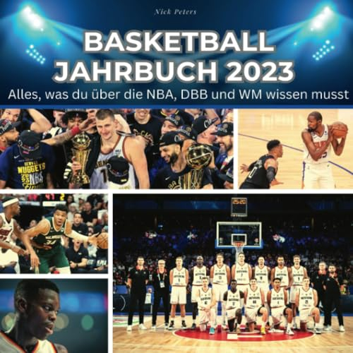 Basketball-Jahrbuch 2023: Alles, was du über die NBA, DBB und WM wissen musst