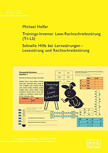 Trainings-Inventar Lese-Rechtschreibstörung (T-I-LS): Schnelle Hilfe bei Lernstörungen – Lesestörung und Rechtschreibstörung (KiJu - Psychologie und Psychotherapie im Kindes- und Jugendalter)