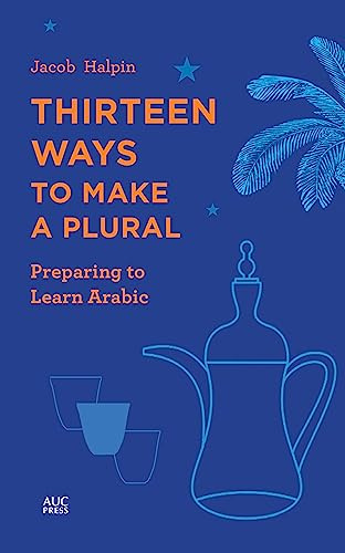 Thirteen Ways to Make a Plural: Preparing to Learn Arabic