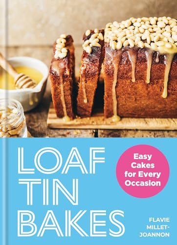 Loaf Tin Bakes: Easy Cakes for Every Occasion